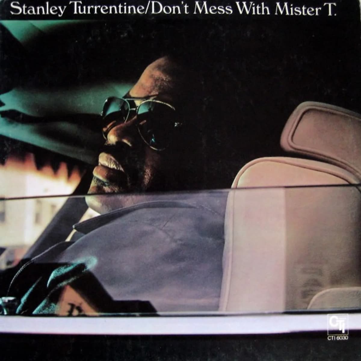 Stanley Turrentine – Don't Mess With Mister T.