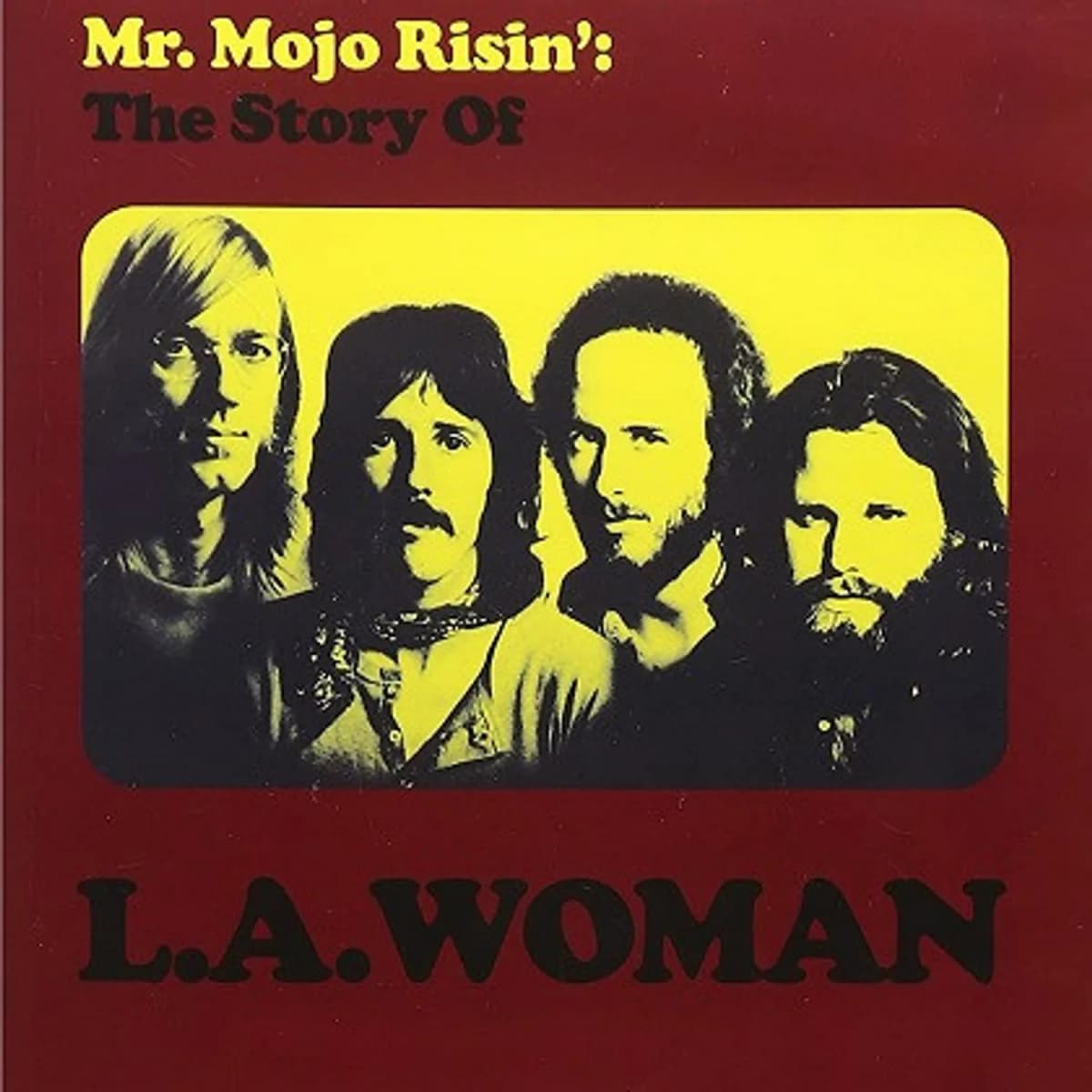 The Doors – Mr. Mojo Risin': The Story Of L.A. Woman
