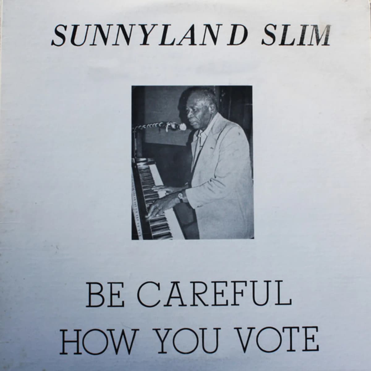 Sunnyland Slim – Be Careful How You Vote