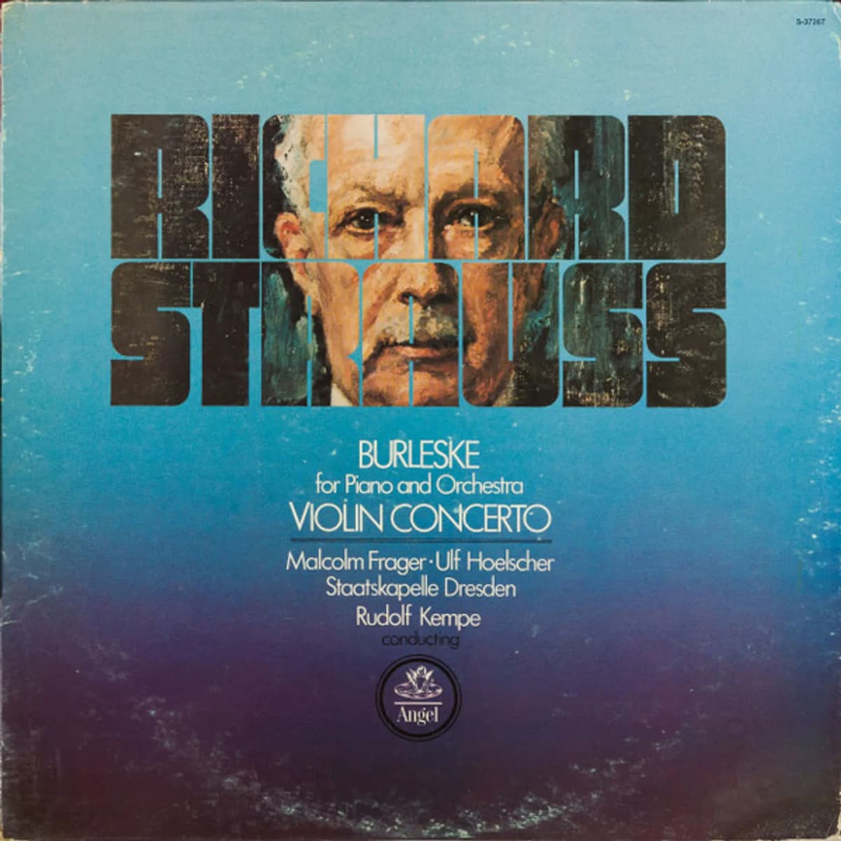 Richard Strauss, Malcolm Frager, Ulf Hoelscher, Staatskapelle Dresden, Rudolf Kempe – Burleske For Piano And Orchestra / Violin Concerto